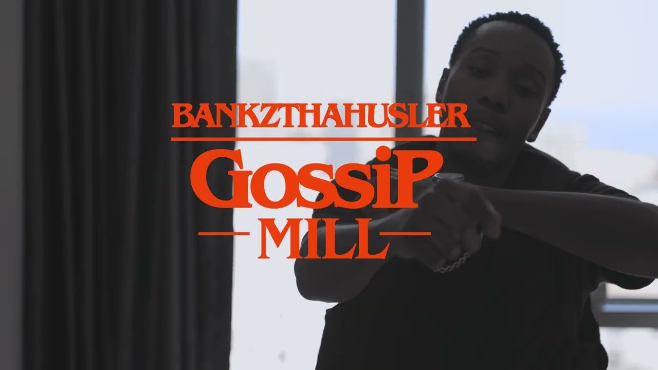 BankzThaHustler - Gossip Mill