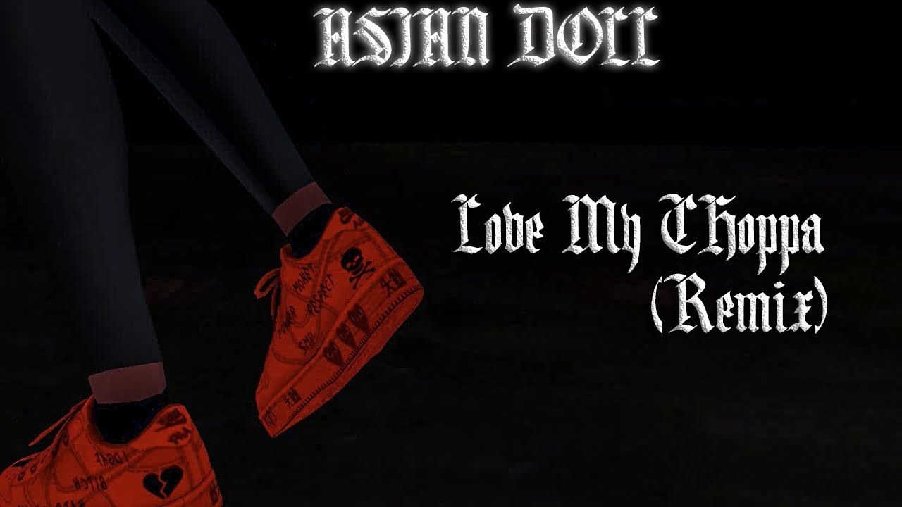 Asian Doll - I Love my Choppa