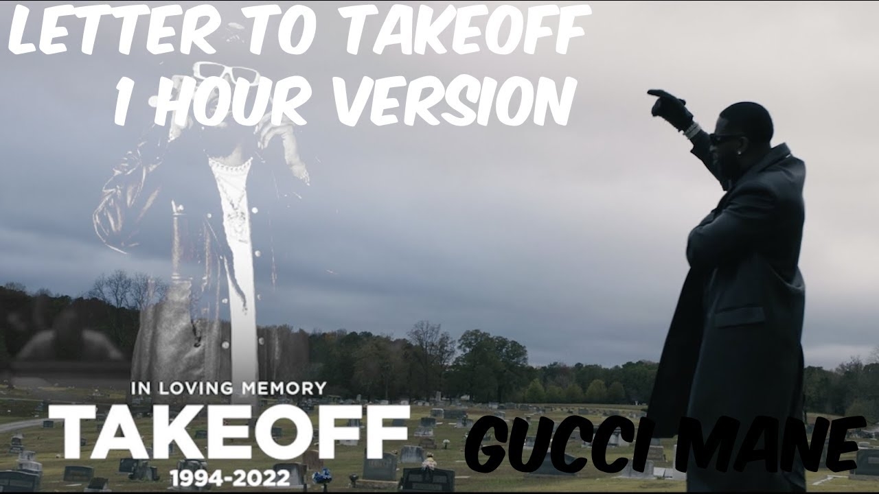 Gucci Mane - Letter to Takeoff [Official Music Video] 1 Hour Version