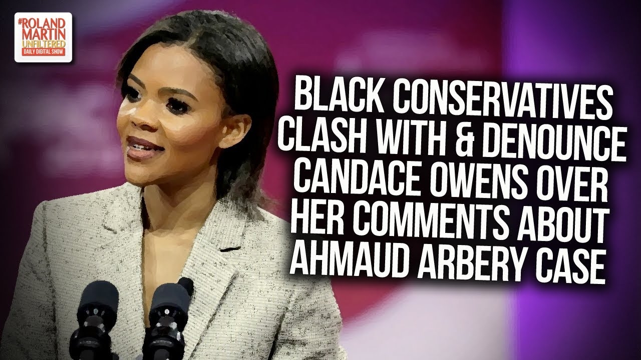 Black Conservatives Clash With & Denounce Candace Owens Over Comments About Ahmaud Arbery Case