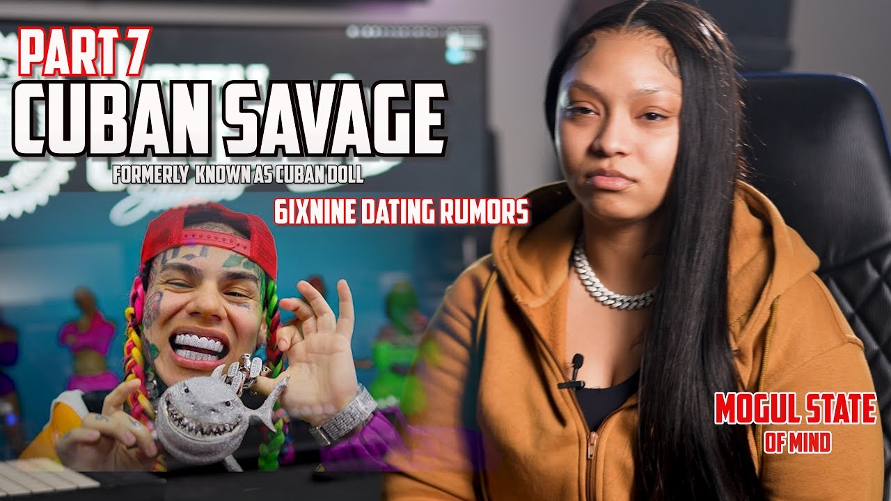 Cuban Doll on 6ixNine Dating Rumors "He's Not the Same Person Anymore" [Part 7]