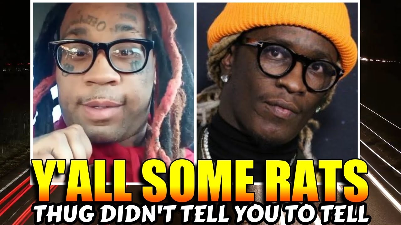 YOUNG THUGS COUSIN SAYS THUG DIDN'T TELL ANYONE TO TAKE A PLEA DEAL SAYS THEY ALL RATS