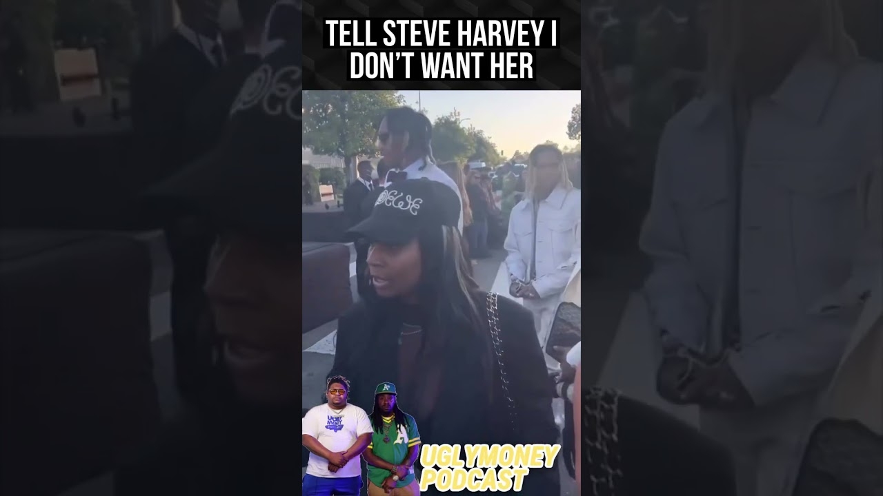 Tell Steve Harvey I Don’t Want Her