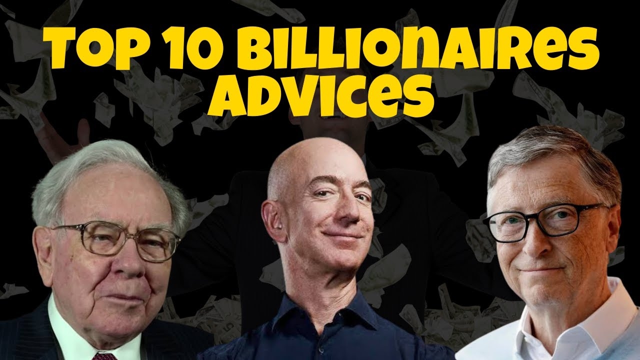 Top 10 Billionare's Advice