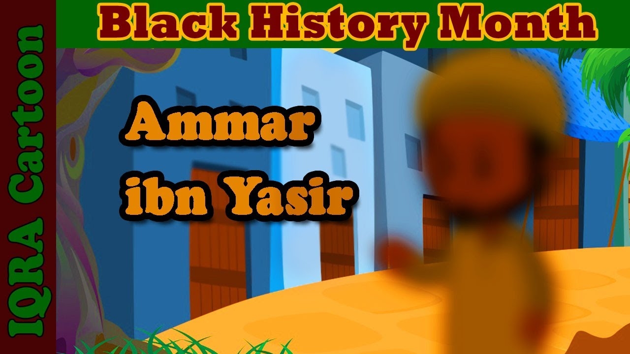 Black Muslim Heroes: Ammar ibn Yasir (ra) | Black History Month in Islam | IQRA Cartoon