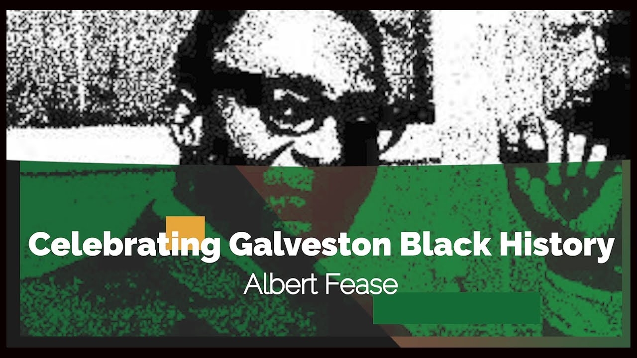 Celebrating Galveston Black History| Albert Fease