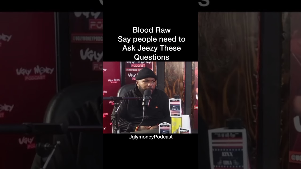 Blood Raw say people need to ask Jeezy these Questions!!!