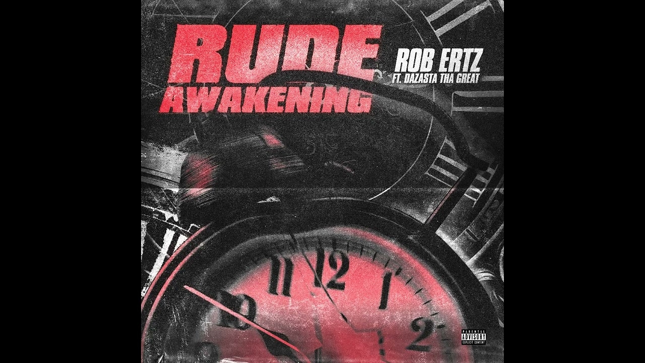 Rob Ertz - Rude Awakening feat. Dazasta Tha Great [Official Audio]