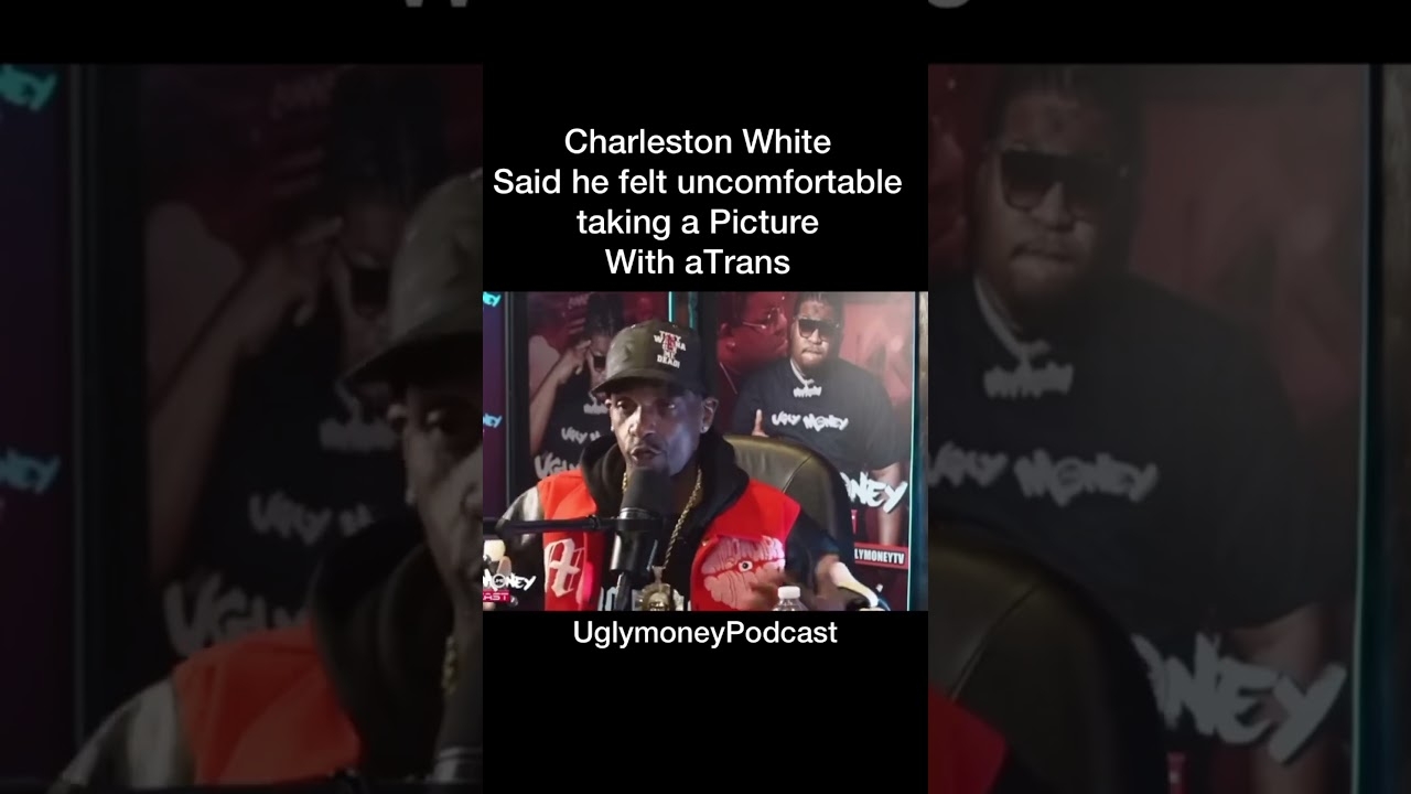 Charleston White felt UNCOMFORTABLE taking picture with Trans