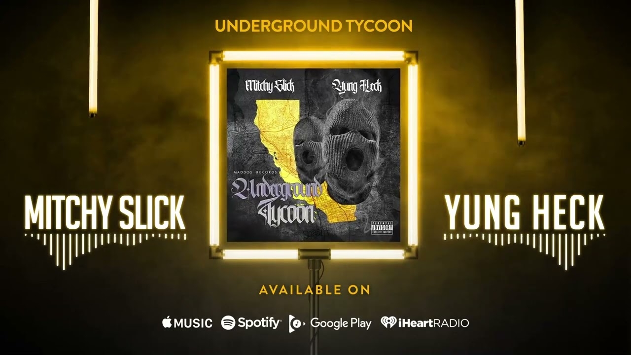 Underground Tycoon-Mitchy Slick-Yung Heck