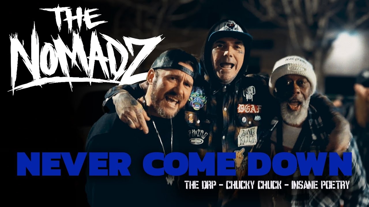 THE NOMADZ - Never Come Down (Chucky Chuck, Insane Poetry, The DRP) **OFFICIAL MUSIC VIDEO**