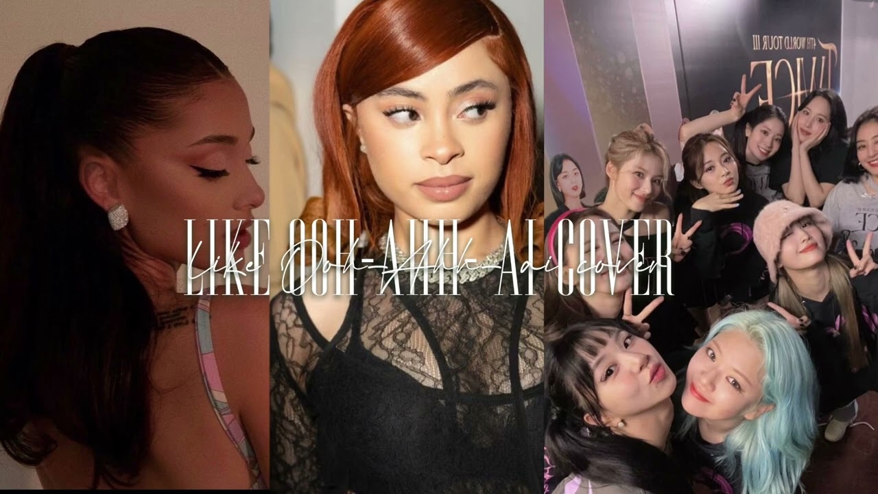 like ooh-ahh- ariana grande, ice spice (ft. TWICE) (ai cover)