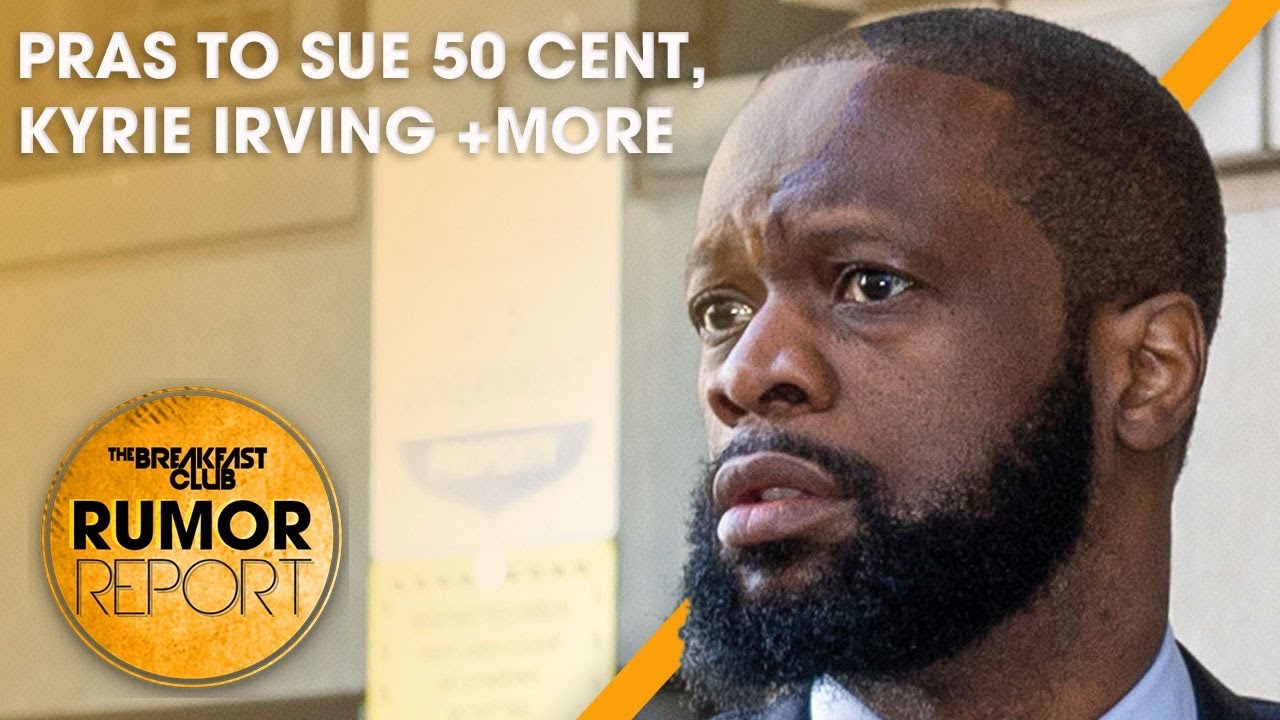 Pras Plans To Sue 50 Cent, Kyrie Irving & Rolling Stone For Defamation, Young Thug Hospitalized