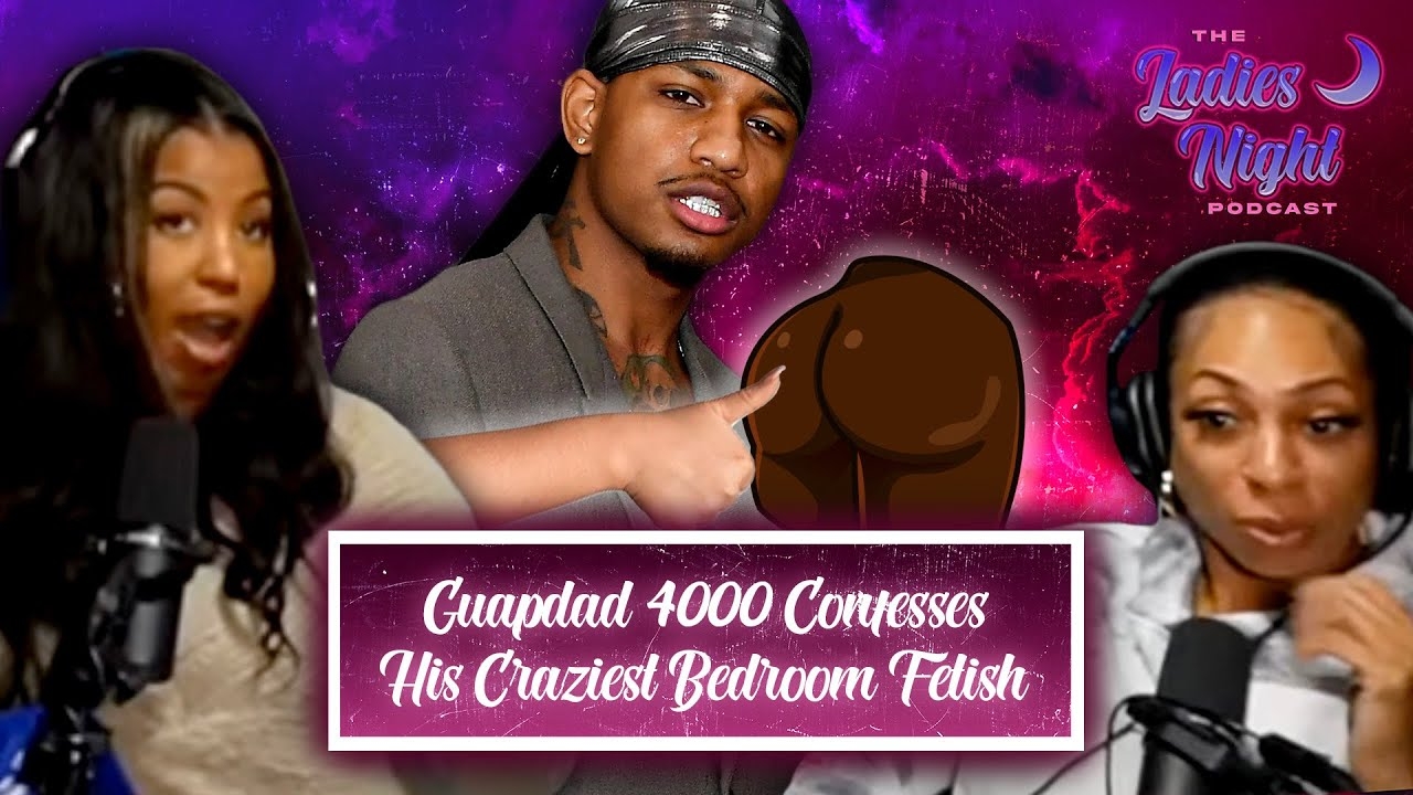 Guapdad 4000 Confesses His Craziest Bedroom Fetish