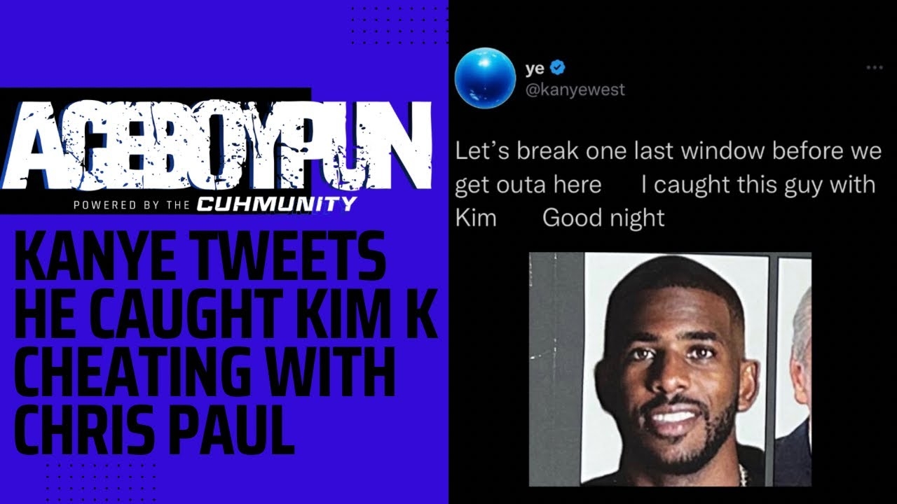 Kanye Tweets He Caught Kim K Cheating With Chris Paul | AceBoyPun Reacts