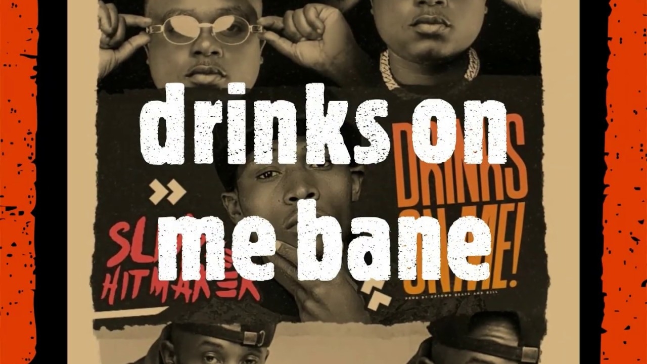 Slim The Hitmaker - Drinks On Me ft  Chef187 & T Sean Official  Lyrics Video
