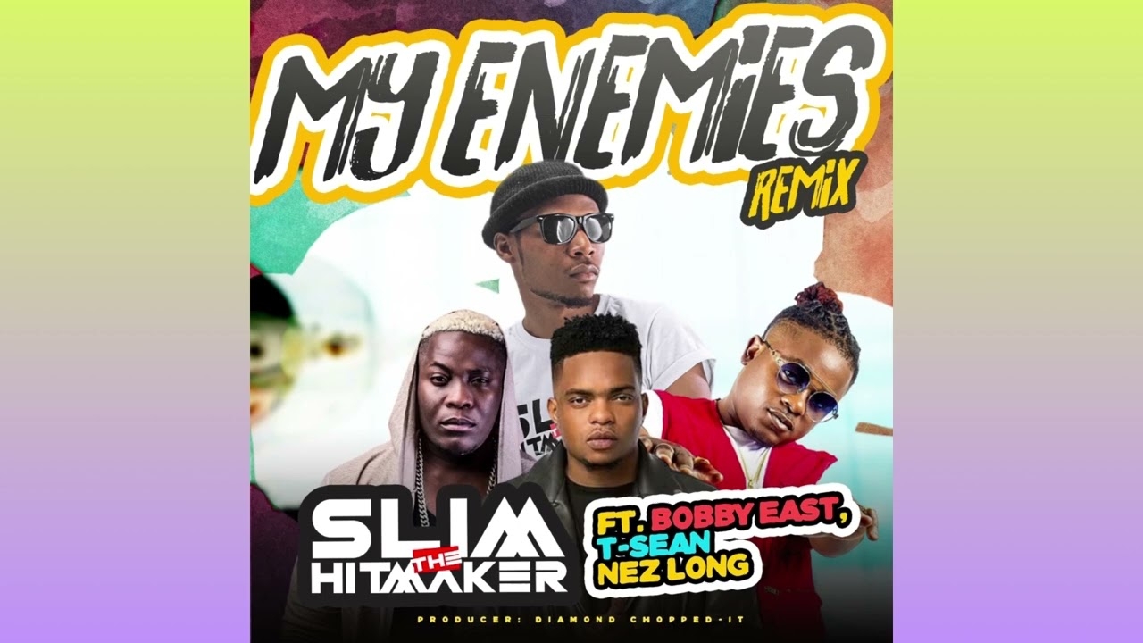 My Enemies Remix - Slim The Hitmaker Ft. Bobby East, T-Sean & Nez Long