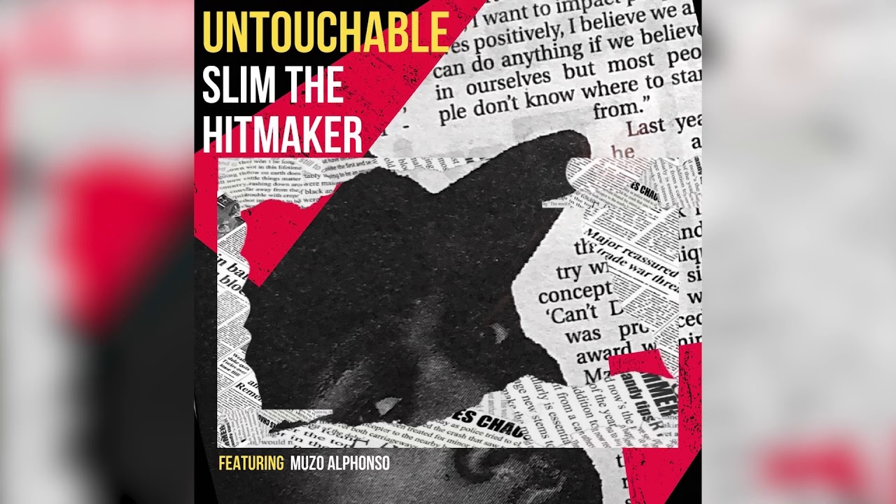 Slim The Hitmaker - Untouchable ft. Muzo Alphonso