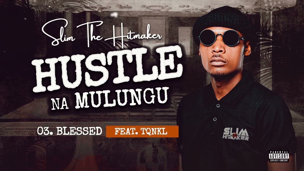 Slim The Hitmaker (Feat. TQNKL) - Blessed