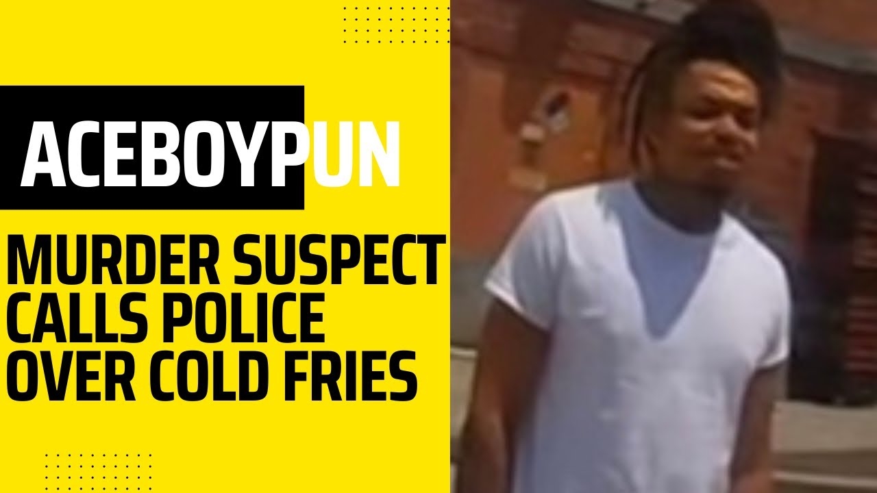 Murder Suspect Calls 911 On McDonald's Over Cold French Fries | AceBoyPun Reacts