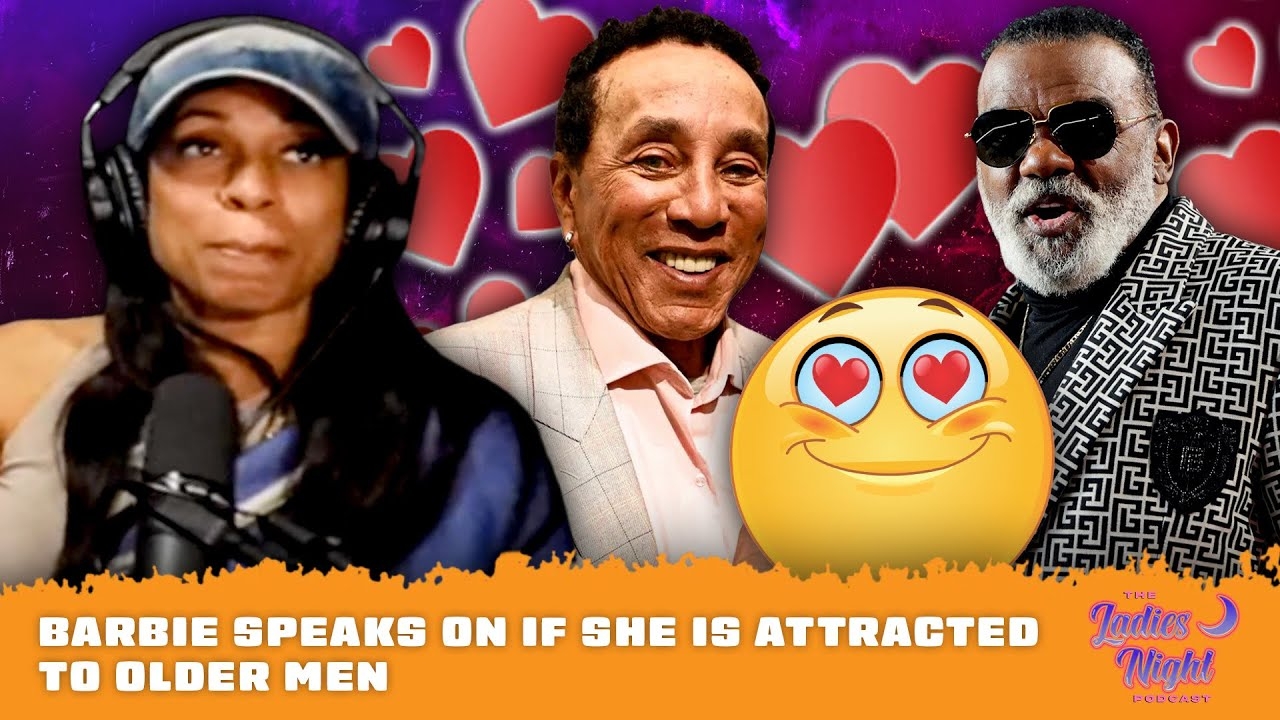 Barbie Speaks On If She Is Attracted To Older Men