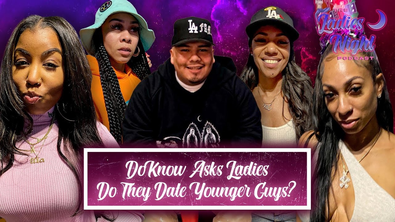 DoKnow Ask Ladies Do They Date Younger Guys?