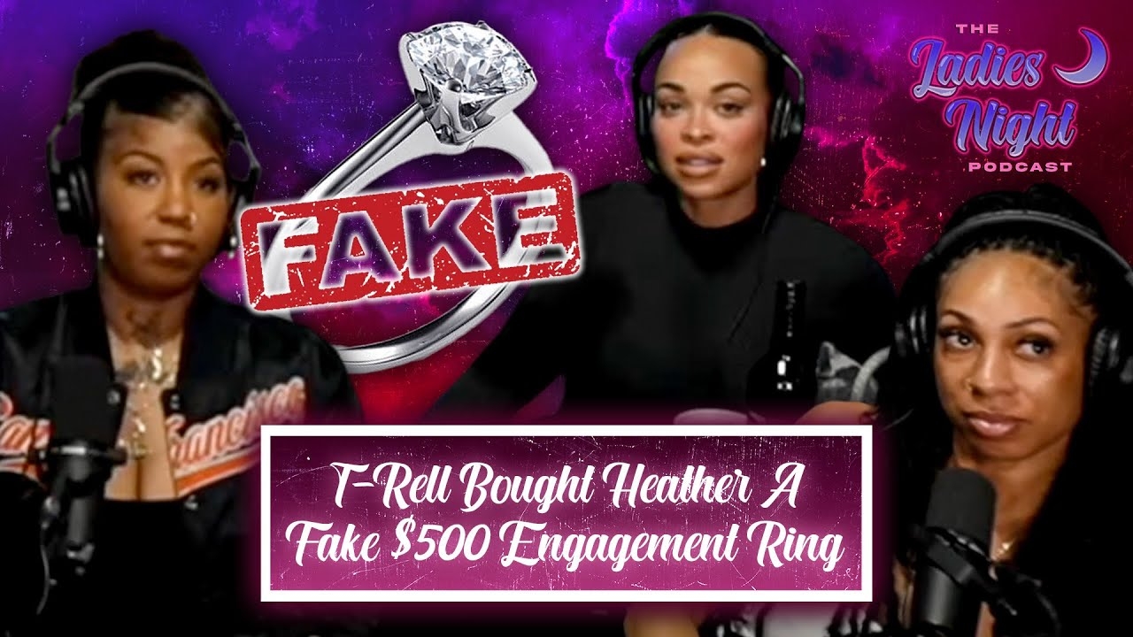 T-Rell Bought Heather A Fake $500 Engagement Ring