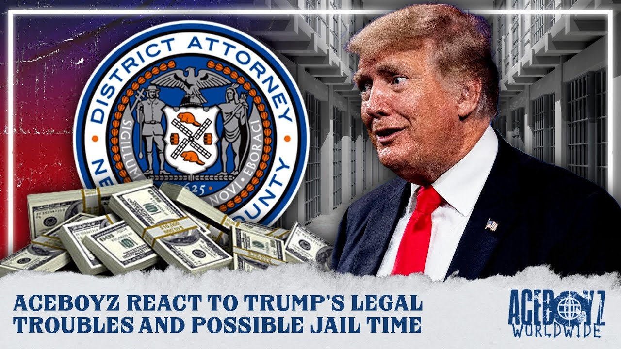 AceBoyz React To Trump's Legal Troubles & Possible Jail Time