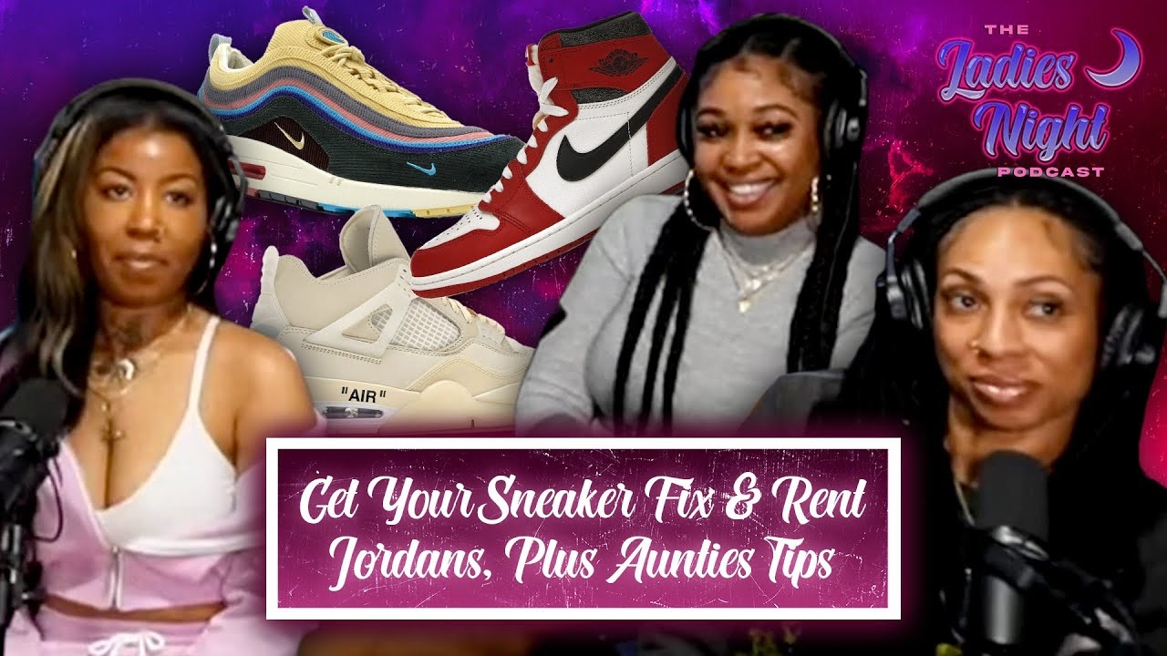 Get Your Sneaker Fix And Rent Jordans, Plus Auntie's Tips for Staying Fly