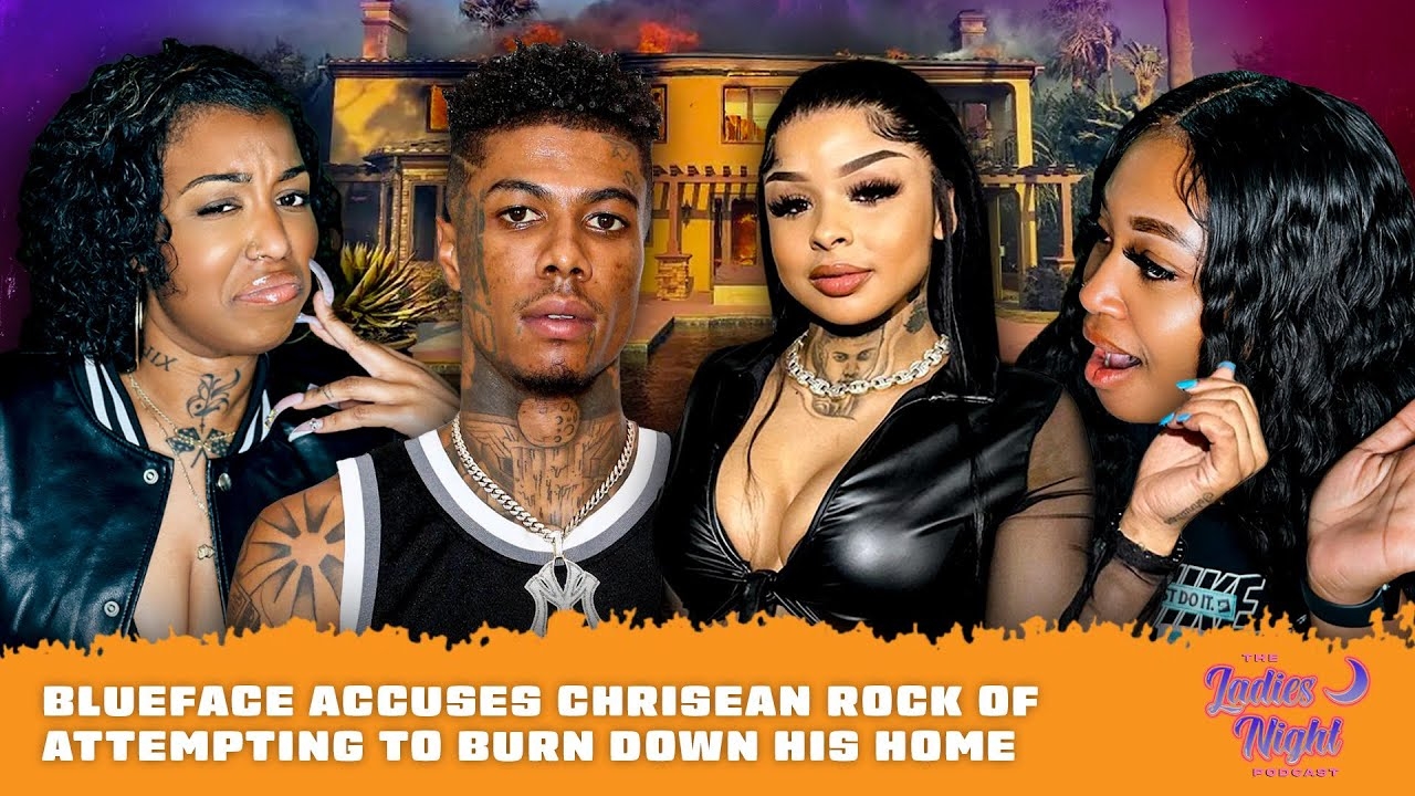 Blueface Accuses Chrisean Rock Of Attempting To Burn Down His Home