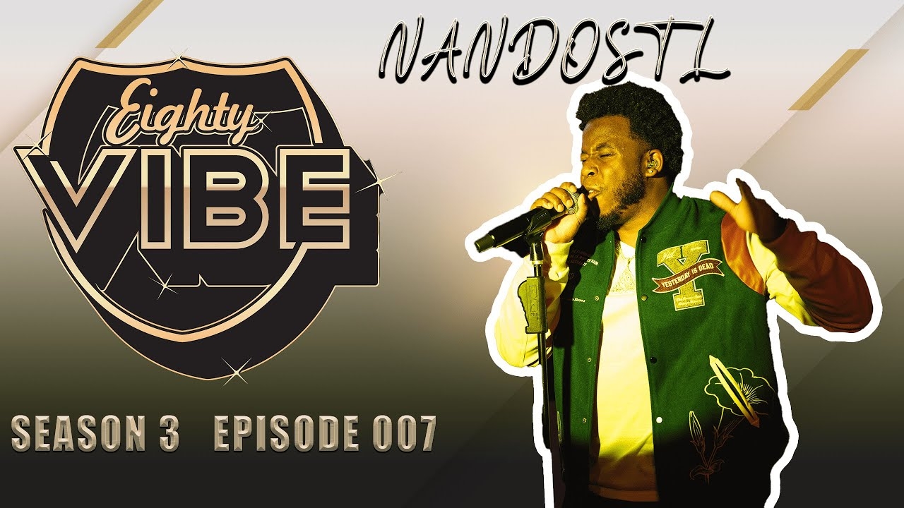 NANDOSTL | EIGHTY VIBE | EPISODE 7 | MAY 14TH, 2023