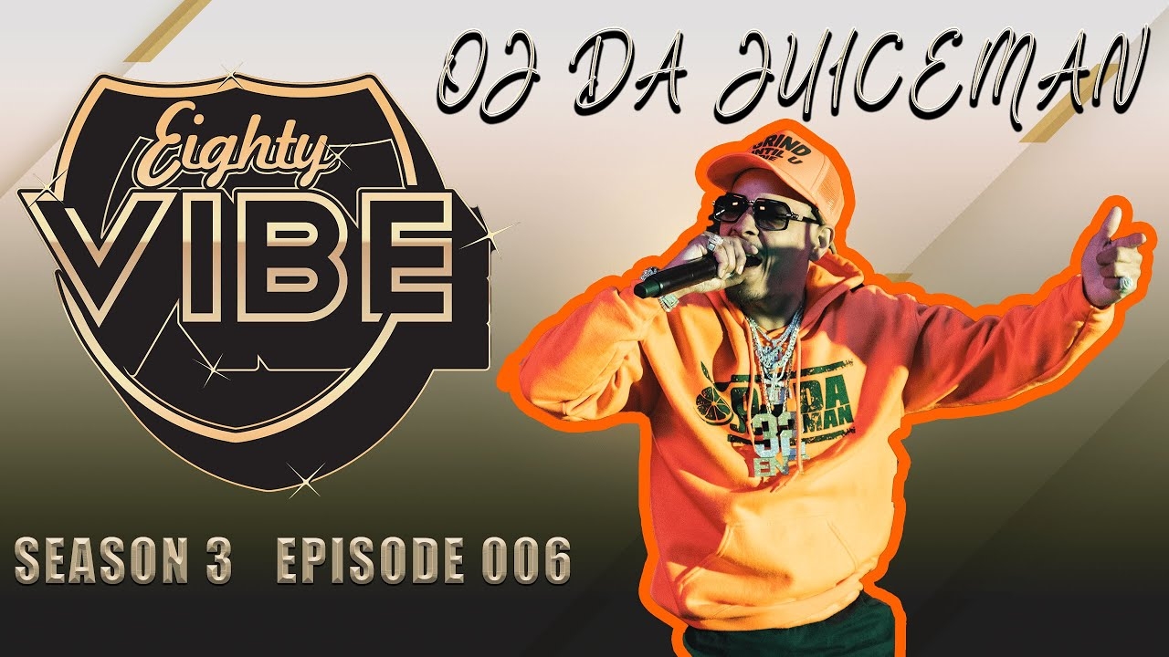 OJ DA JUICEMAN| EIGHTY VIBE | EPISODE 6 | MAY 7TH, 2023