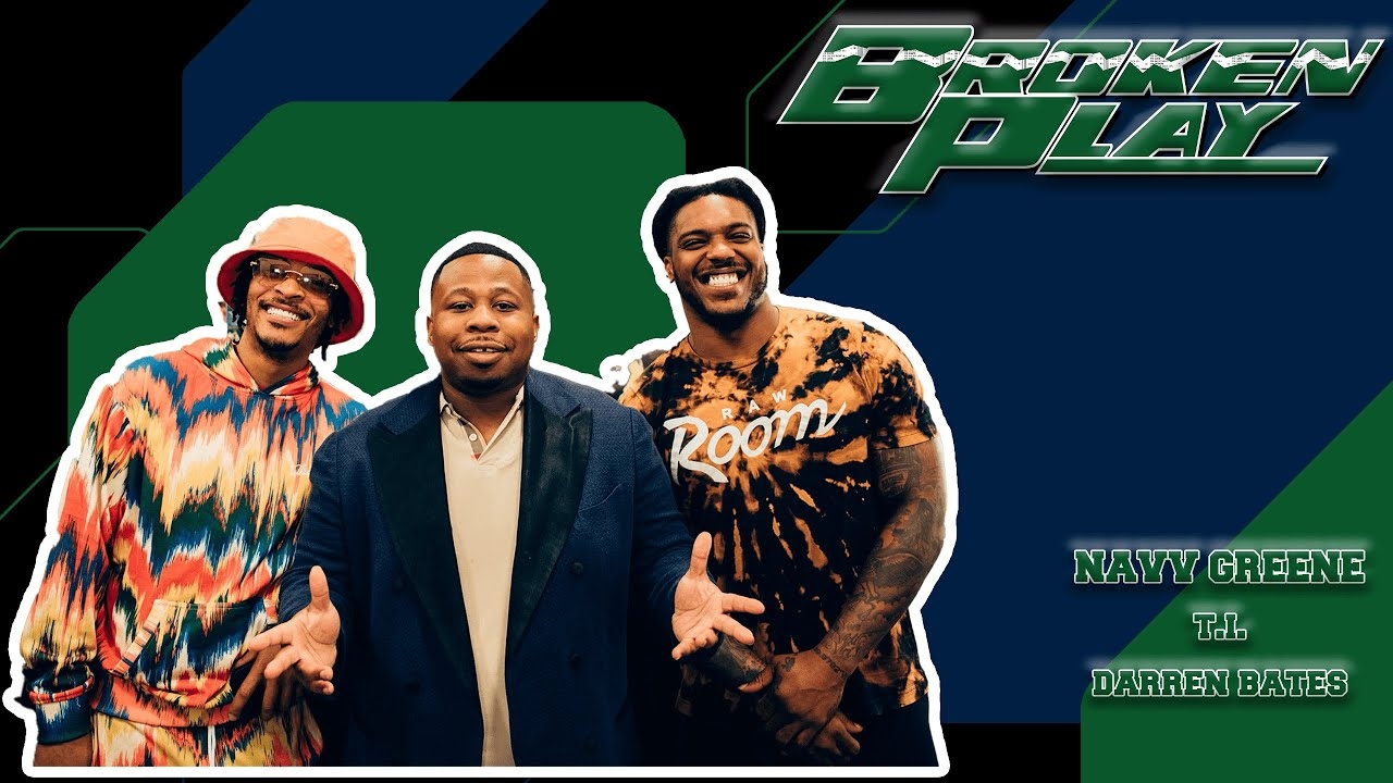 BROKEN PLAY | NAVV GREENE | Ep. 3 | MAY 4th , 2023 | FT TI & DAREN BATES