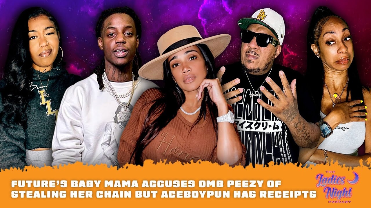 Future's Baby Mama Accuses OMB Peezy Of Stealing Her Chain But AceBoyPun Has Receipts