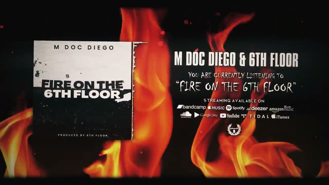 Fire On The 6th Floor - M Doc Dieg & 6th Floor