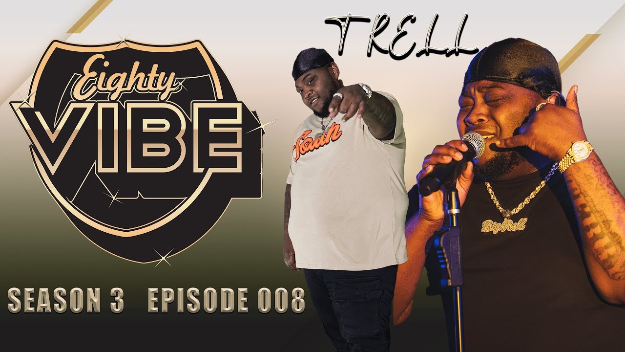 T RELL | EIGHTY VIBE SEASON 3 EPISODE 8 | MAY 21ST, 2023 The 85 South Show