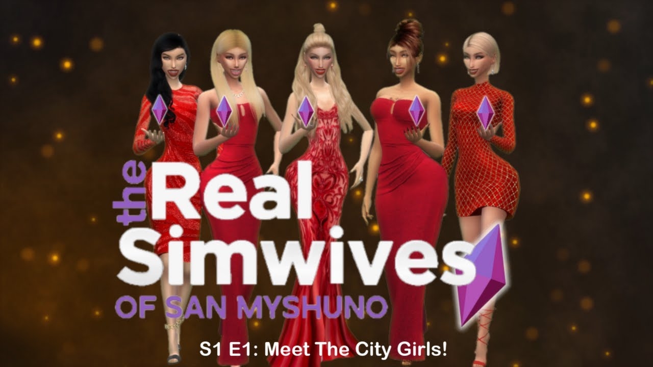 The Real Simwives of San Myshuno S1E1 - Meet the City Girls