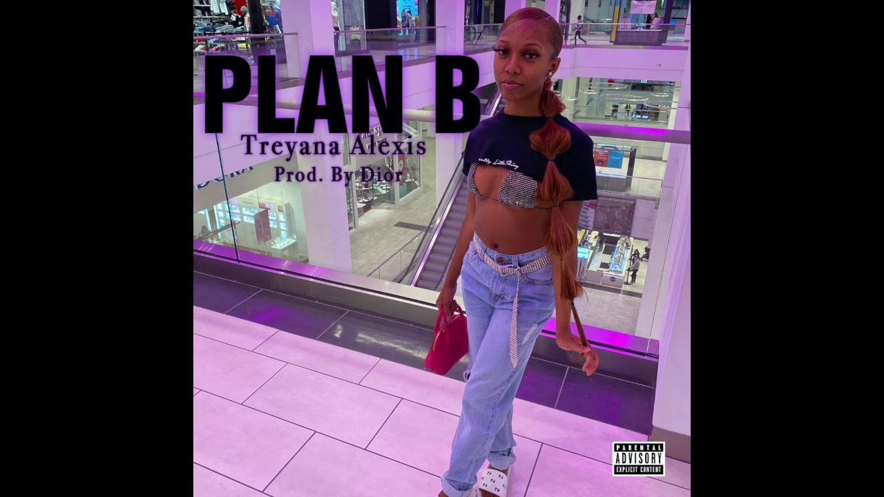 plan b - treyana alexis (official audio)
