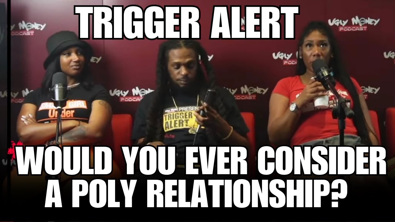 Would You Ever Consider A Poly Relationship? - Trigger Alert