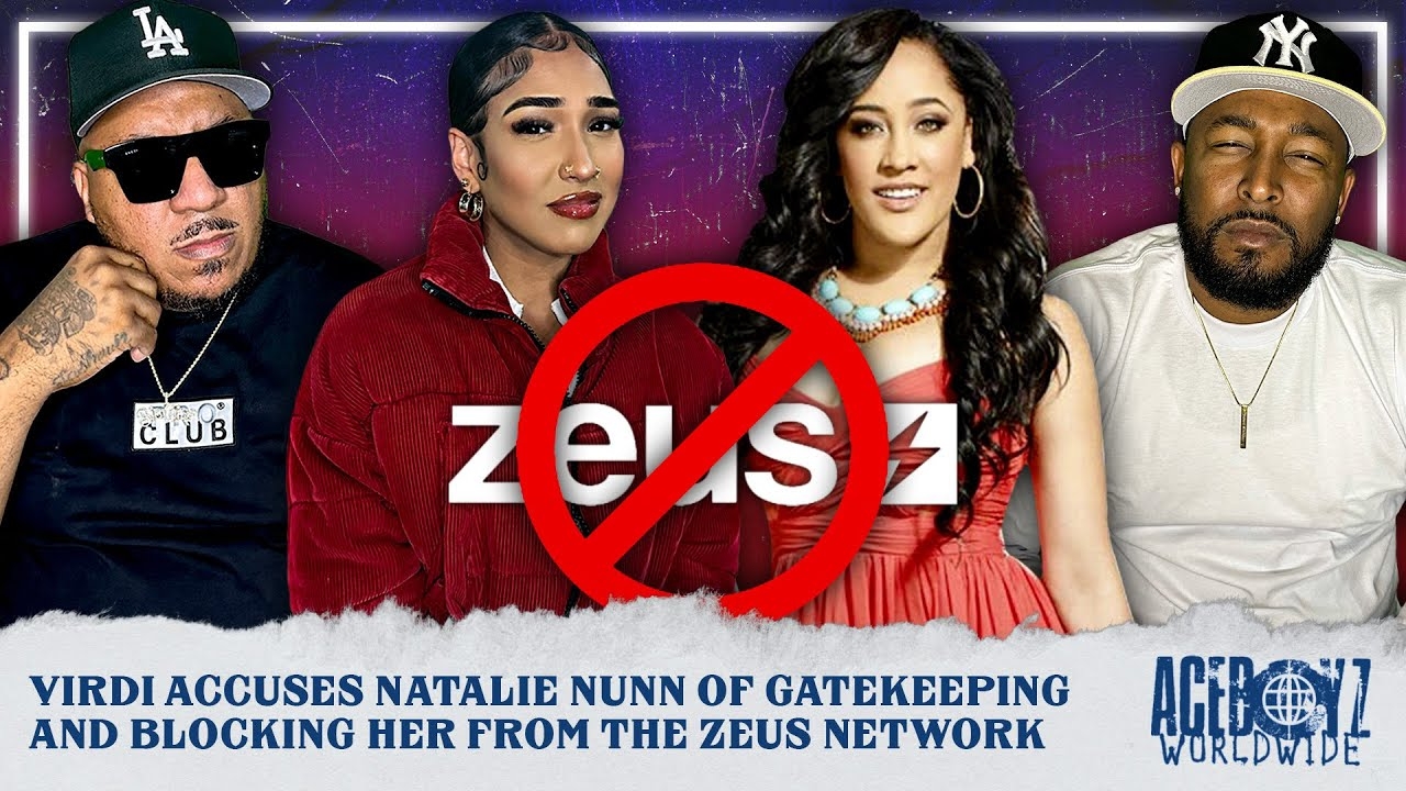 Virdi Accuses Natalie Nunn of Gatekeeping and Blocking Her From The Zeus Network