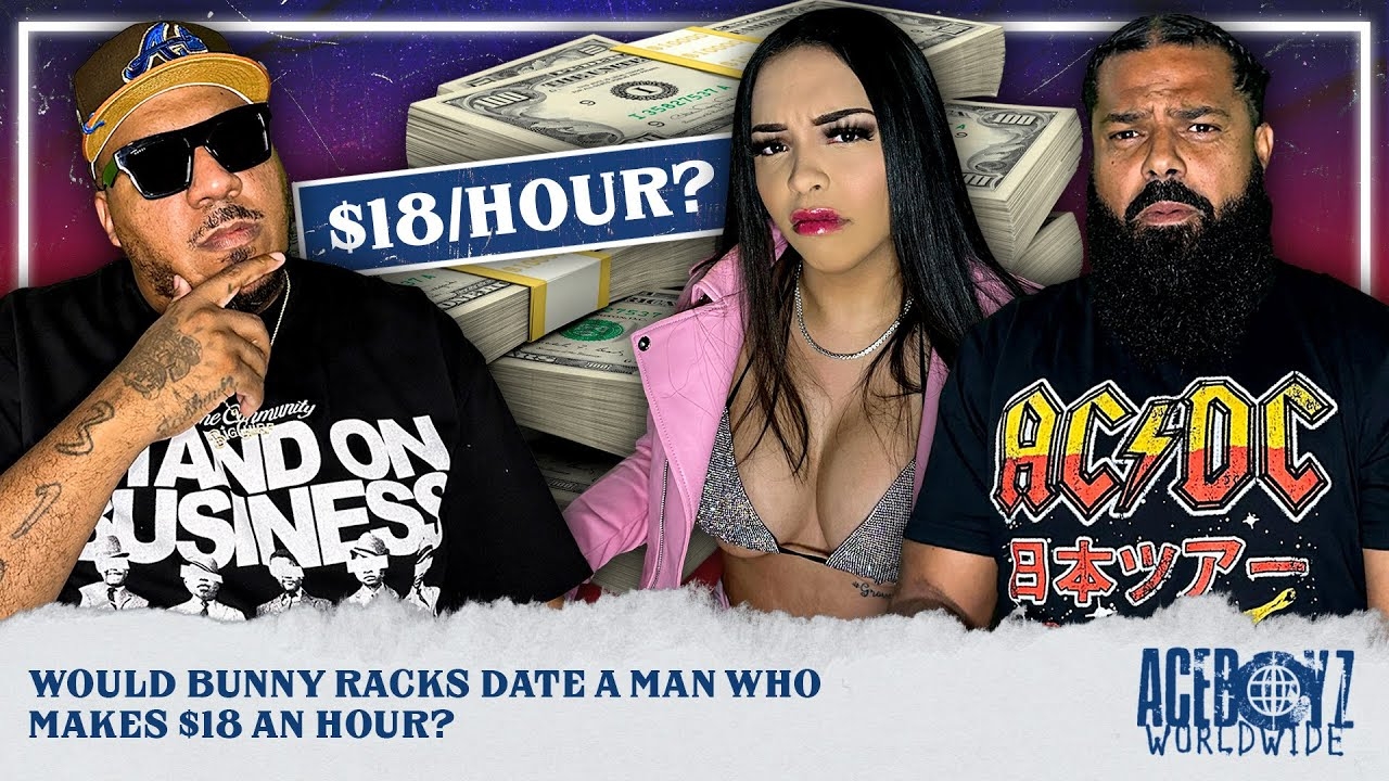 Would Bunny Racks Date A Man Who Makes $18 An Hour?