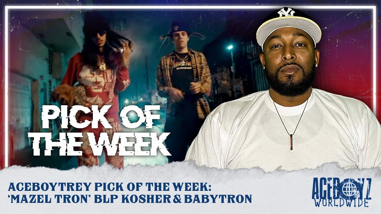 AceBoyTrey Pick Of The Week: Mazel Tron BLP Kosher & BabyTron