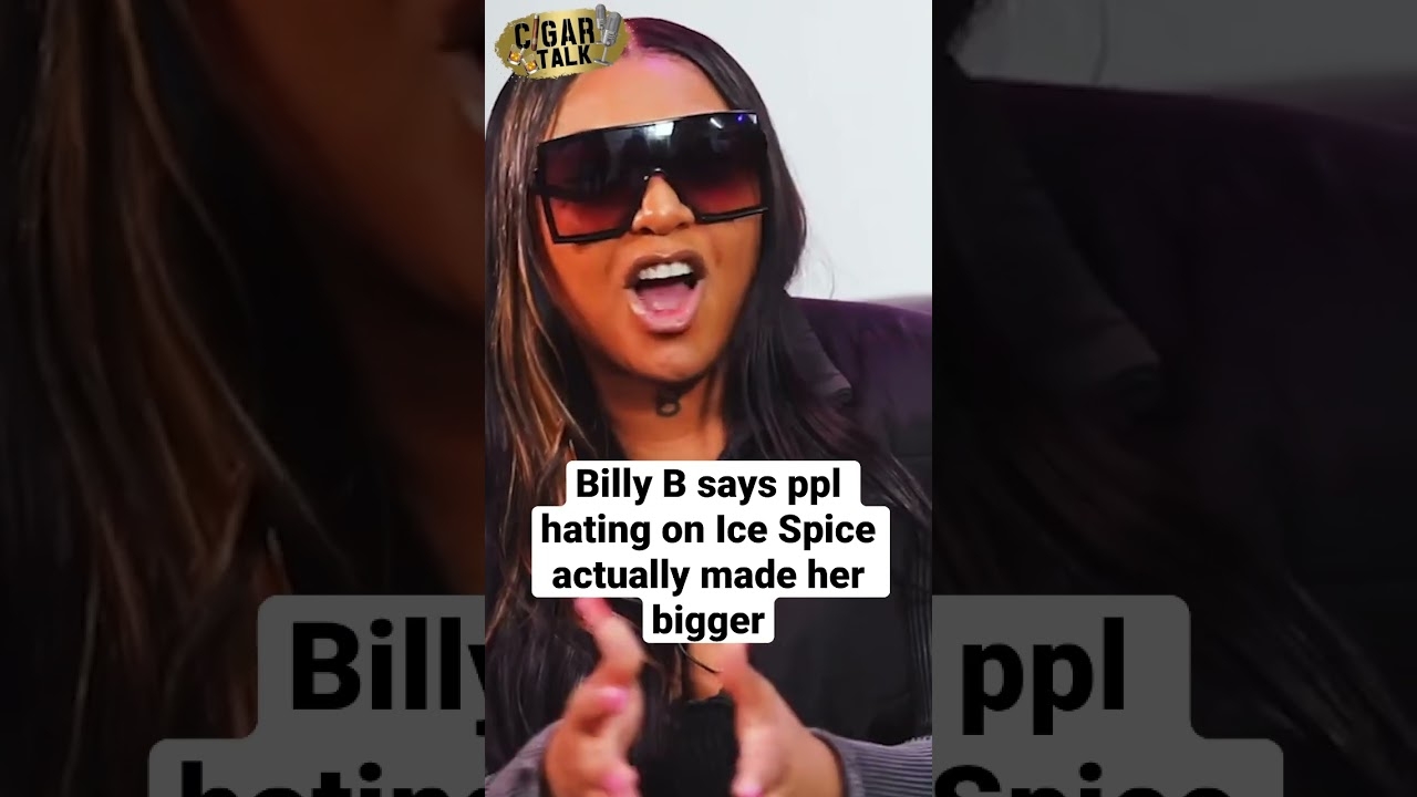 Billy B says ppl hating on #IceSpice actually helped her blow up!!