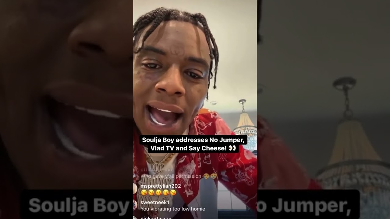 Soulja Boy addresses no jumper, Vlad and Say cheese #souljaboy #nojumper #vladtv #saycheesetv #2022