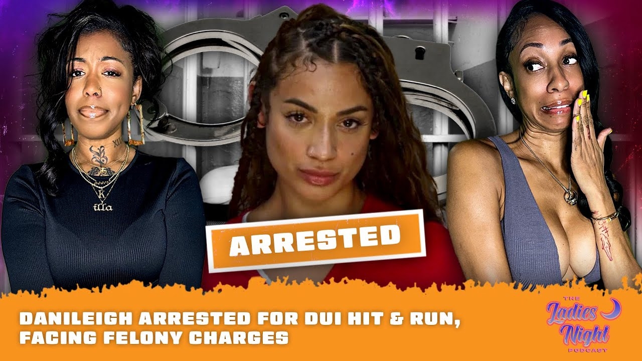 DaniLeigh Arrested For DUI Hit & Run, Facing Felony Charges