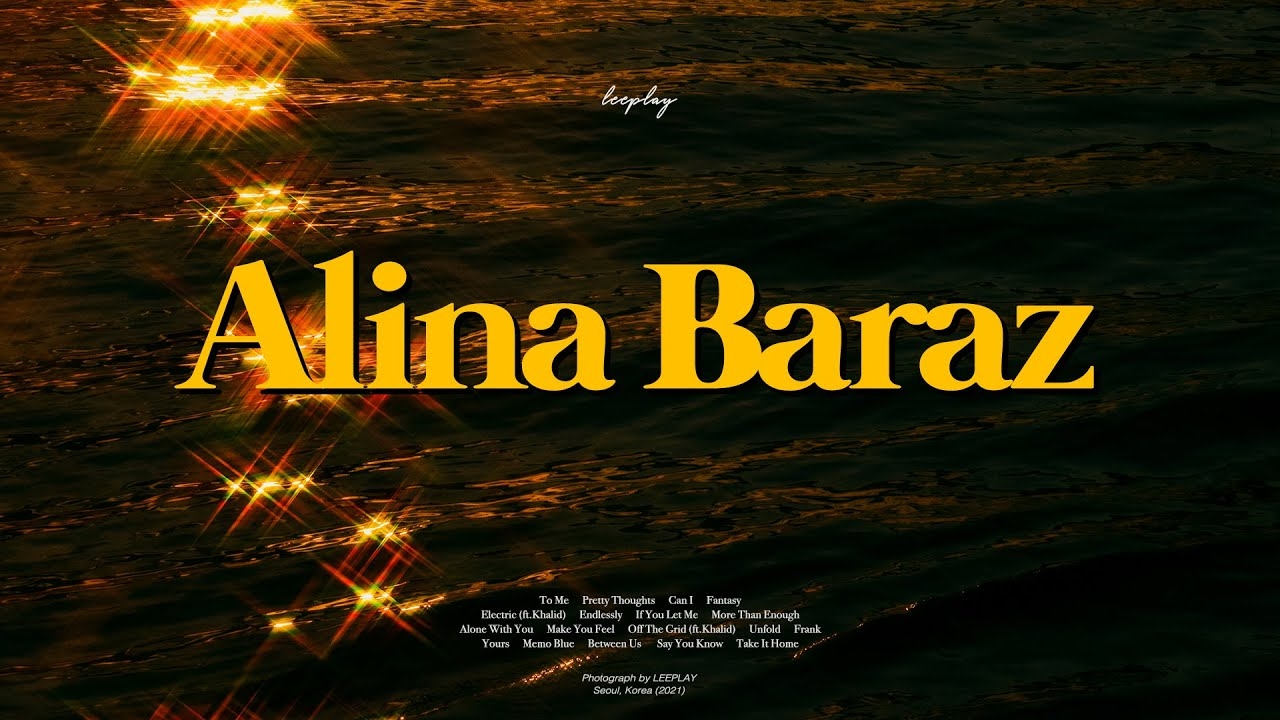 Alina Baraz    (playlist)