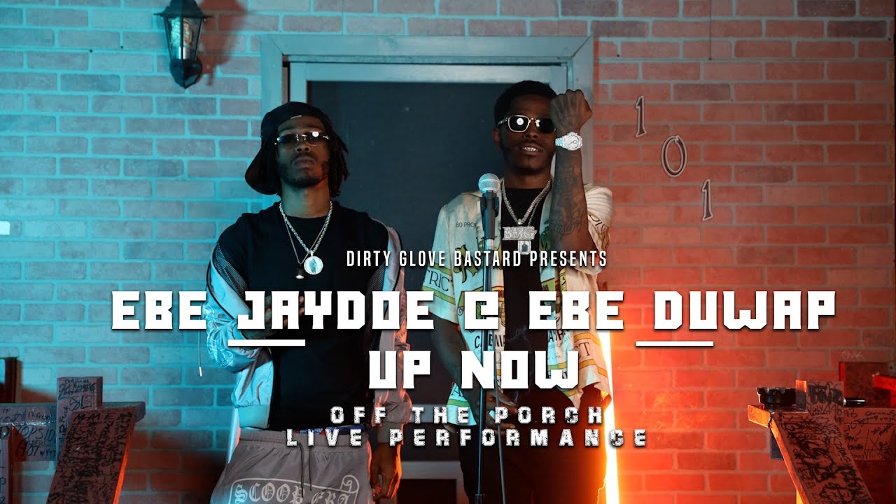 EBE Jaydoe & EBE Duwap "Up Now" (Off The Porch Live Performance)