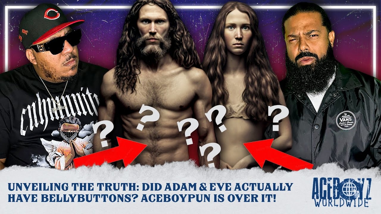 Unveiling the Truth: Did Adam & Eve Actually Have Bellybuttons? AceBoyPun Is Over It!