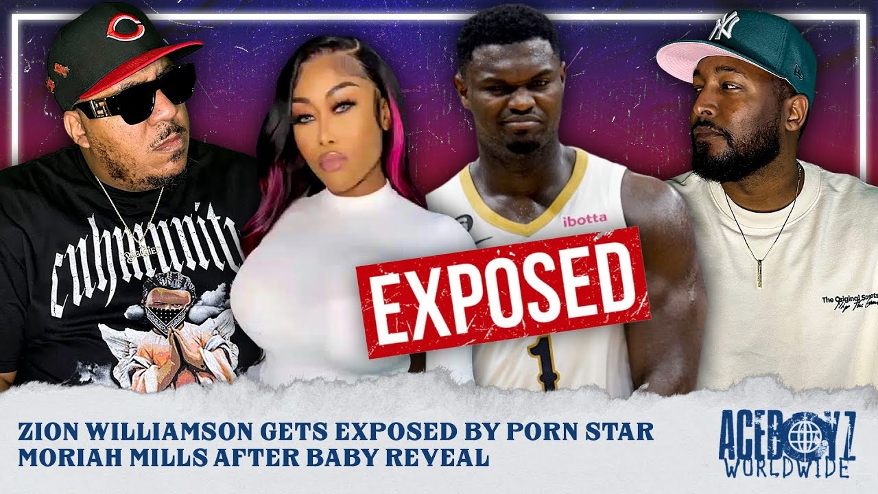 Zion Willamson Gets Exposed by Porn Star Moriah Mills After Baby Reveal
