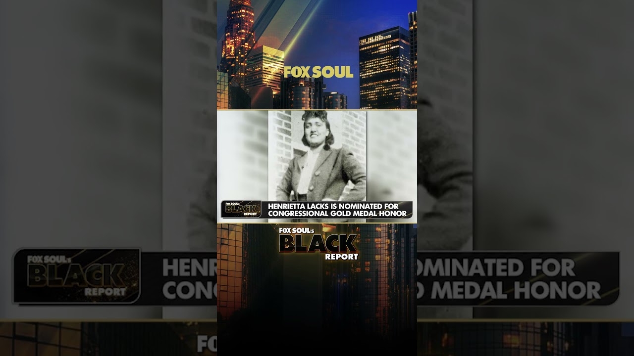 Henrietta Lacks Nominated For Congressional Gold Medal | FOX SOUL's Black Report